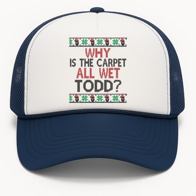 Why Is The Carpet All Wet Todd? Couples Matching Christmas Trucker Hat