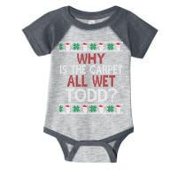Why Is The Carpet All Wet Todd? Couples Matching Christmas Infant Baby Jersey Bodysuit