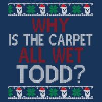 Why Is The Carpet All Wet Todd? Couples Matching Christmas Infant Baby Jersey Bodysuit