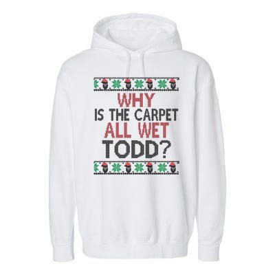 Why Is The Carpet All Wet Todd? Couples Matching Christmas Garment-Dyed Fleece Hoodie