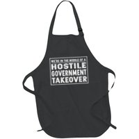 We're In The Middle Of A Hostile Government Takeover Full-Length Apron With Pockets