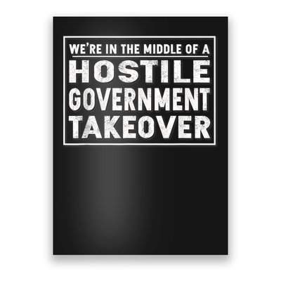 We're In The Middle Of A Hostile Government Takeover Poster