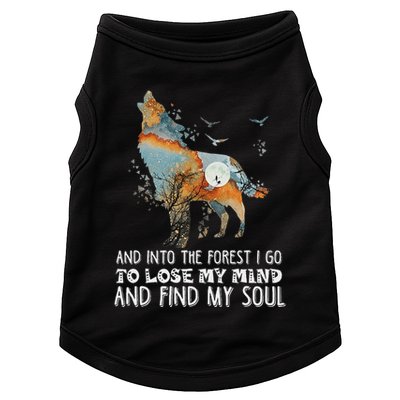 Wolf Into The Forest I Go To Lose My Mind And Find My Soul Doggie Tank