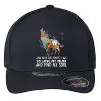 Wolf Into The Forest I Go To Lose My Mind And Find My Soul Flexfit Unipanel Trucker Cap