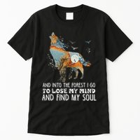 Wolf Into The Forest I Go To Lose My Mind And Find My Soul Tall T-Shirt