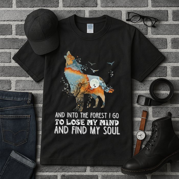 Wolf Into The Forest I Go To Lose My Mind And Find My Soul Tall T-Shirt