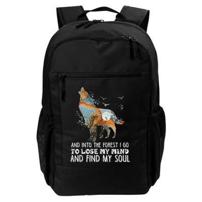 Wolf Into The Forest I Go To Lose My Mind And Find My Soul Backpack