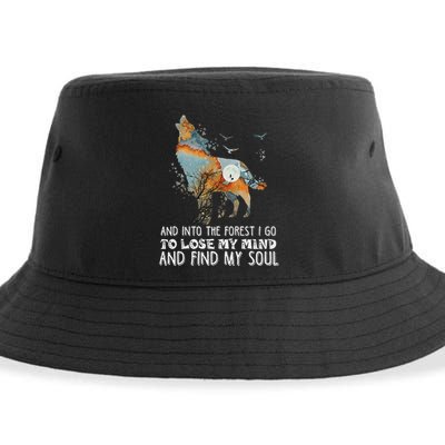 Wolf Into The Forest I Go To Lose My Mind And Find My Soul Sustainable Bucket Hat