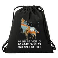 Wolf Into The Forest I Go To Lose My Mind And Find My Soul Drawstring Bag