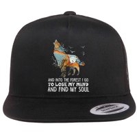Wolf Into The Forest I Go To Lose My Mind And Find My Soul Flat Bill Trucker Hat