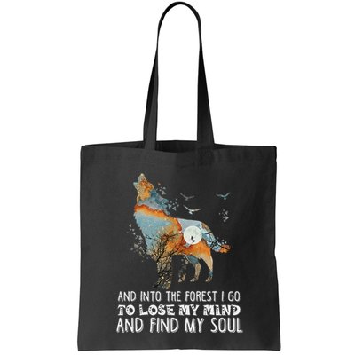 Wolf Into The Forest I Go To Lose My Mind And Find My Soul Bag