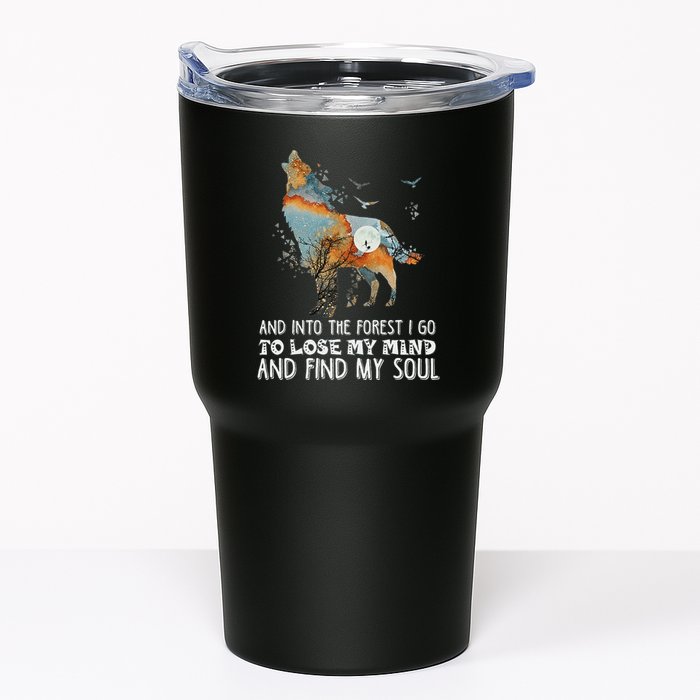 Wolf Into The Forest I Go To Lose My Mind And Find My Soul Tumbler