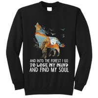 Wolf Into The Forest I Go To Lose My Mind And Find My Soul Tall Sweatshirt