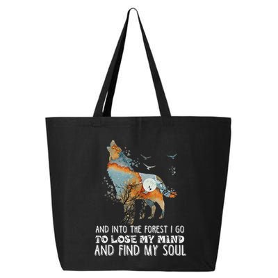 Wolf Into The Forest I Go To Lose My Mind And Find My Soul 25L Jumbo Tote