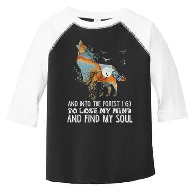 Wolf Into The Forest I Go To Lose My Mind And Find My Soul Toddler Fine Jersey T-Shirt