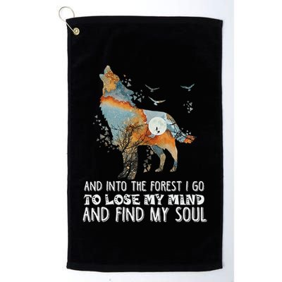 Wolf Into The Forest I Go To Lose My Mind And Find My Soul Golf Towel