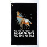 Wolf Into The Forest I Go To Lose My Mind And Find My Soul Golf Towel