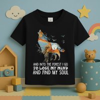 Wolf Into The Forest I Go To Lose My Mind And Find My Soul Toddler T-Shirt