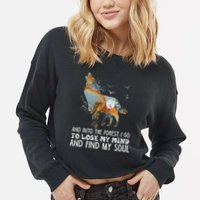 Wolf Into The Forest I Go To Lose My Mind And Find My Soul Cropped Pullover Crew