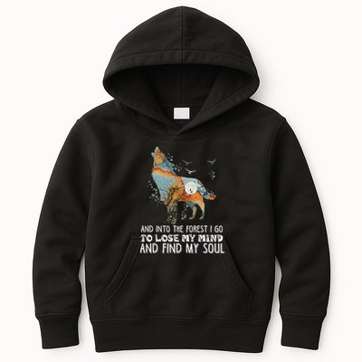 Wolf Into The Forest I Go To Lose My Mind And Find My Soul Kids Hoodie