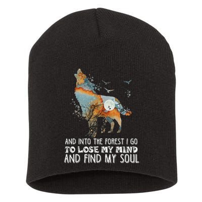Wolf Into The Forest I Go To Lose My Mind And Find My Soul Short Acrylic Beanie