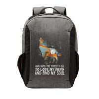Wolf Into The Forest I Go To Lose My Mind And Find My Soul Vector Backpack