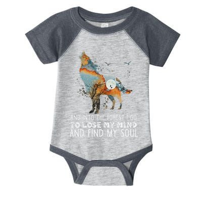 Wolf Into The Forest I Go To Lose My Mind And Find My Soul Infant Baby Jersey Bodysuit
