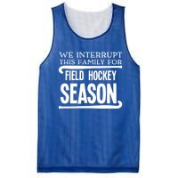 We Interrupt This Family For Field Hockey Season Funny Gift Mesh Reversible Basketball Jersey Tank