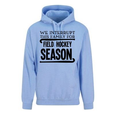 We Interrupt This Family For Field Hockey Season Funny Gift Unisex Surf Hoodie