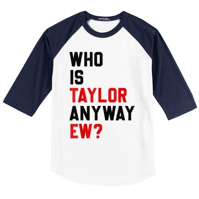 Who Is Taylor Anyway Ew Girl Taylor First Name Groovy 80S Baseball Sleeve Shirt