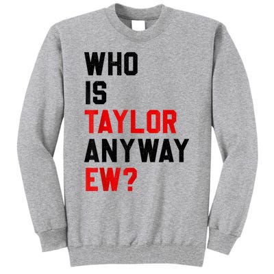 Who Is Taylor Anyway Ew Girl Taylor First Name Groovy 80S Tall Sweatshirt