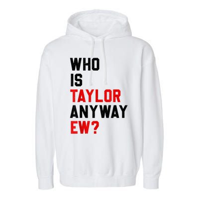 Who Is Taylor Anyway Ew Girl Taylor First Name Groovy 80S Garment-Dyed Fleece Hoodie