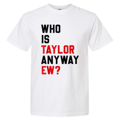 Who Is Taylor Anyway Ew Girl Taylor First Name Groovy 80S Garment-Dyed Heavyweight T-Shirt