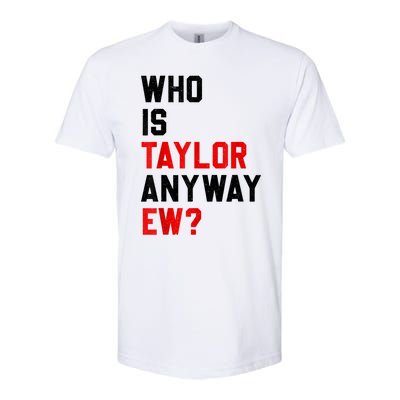 Who Is Taylor Anyway Ew Girl Taylor First Name Groovy 80S Softstyle CVC T-Shirt