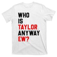 Who Is Taylor Anyway Ew Girl Taylor First Name Groovy 80S T-Shirt