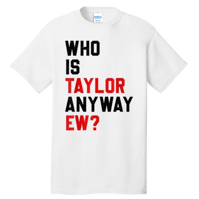 Who Is Taylor Anyway Ew Girl Taylor First Name Groovy 80S Tall T-Shirt