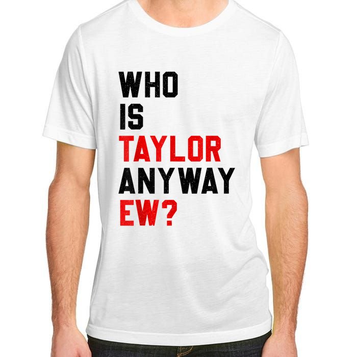 Who Is Taylor Anyway Ew Girl Taylor First Name Groovy 80S Adult ChromaSoft Performance T-Shirt