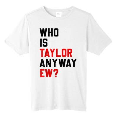 Who Is Taylor Anyway Ew Girl Taylor First Name Groovy 80S Tall Fusion ChromaSoft Performance T-Shirt