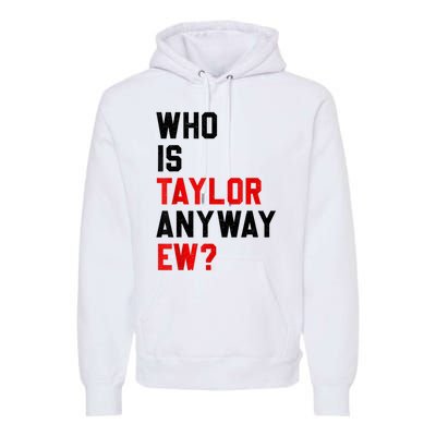 Who Is Taylor Anyway Ew Girl Taylor First Name Groovy 80S Premium Hoodie