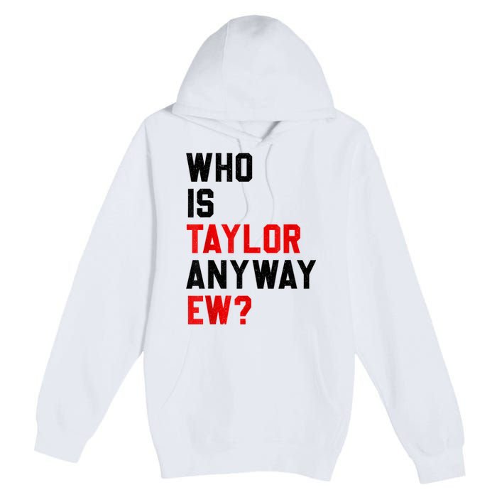 Who Is Taylor Anyway Ew Girl Taylor First Name Groovy 80S Premium Pullover Hoodie