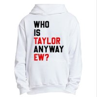 Who Is Taylor Anyway Ew Girl Taylor First Name Groovy 80S Urban Pullover Hoodie