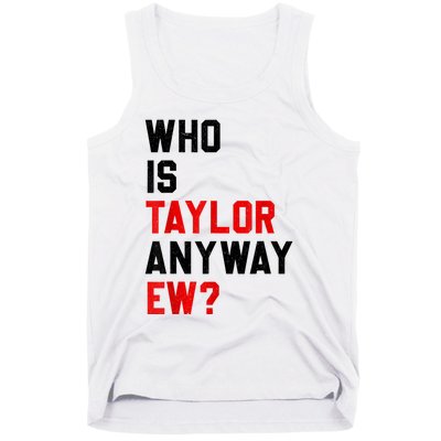 Who Is Taylor Anyway Ew Girl Taylor First Name Groovy 80S Tank Top