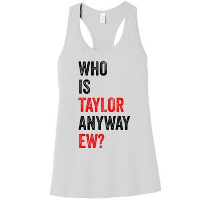 Who Is Taylor Anyway Ew Women's Racerback Tank