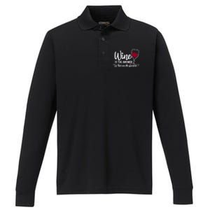 Wine Is The Answer What Was The Question? Funny Wine Glass Cute Gift Performance Long Sleeve Polo