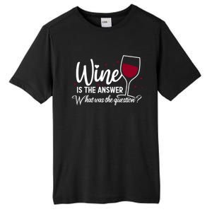 Wine Is The Answer What Was The Question? Funny Wine Glass Cute Gift Tall Fusion ChromaSoft Performance T-Shirt