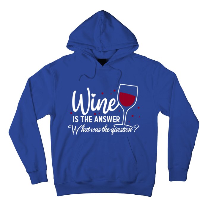 Wine Is The Answer What Was The Question? Funny Wine Glass Cute Gift Hoodie