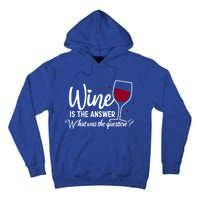 Wine Is The Answer What Was The Question? Funny Wine Glass Cute Gift Tall Hoodie