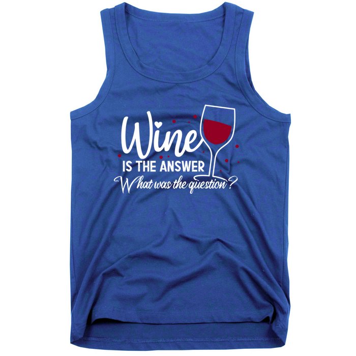 Wine Is The Answer What Was The Question? Funny Wine Glass Cute Gift Tank Top