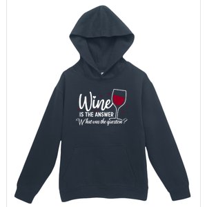 Wine Is The Answer What Was The Question? Funny Wine Glass Cute Gift Urban Pullover Hoodie