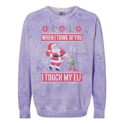 When I Think Of You I Touch My Elf Funny Santa Gift Colorblast Crewneck Sweatshirt